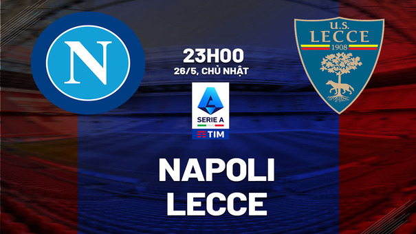 Nhận định bóng đá Napoli vs Lecce 23h00 ngày 26/5 (Serie A 2023/24). Hãy đến F8BET cá cược bóng đá để biết thêm thông tin.